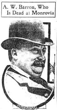 A.W. Barron, Who Is Dead at Monrovia (California)